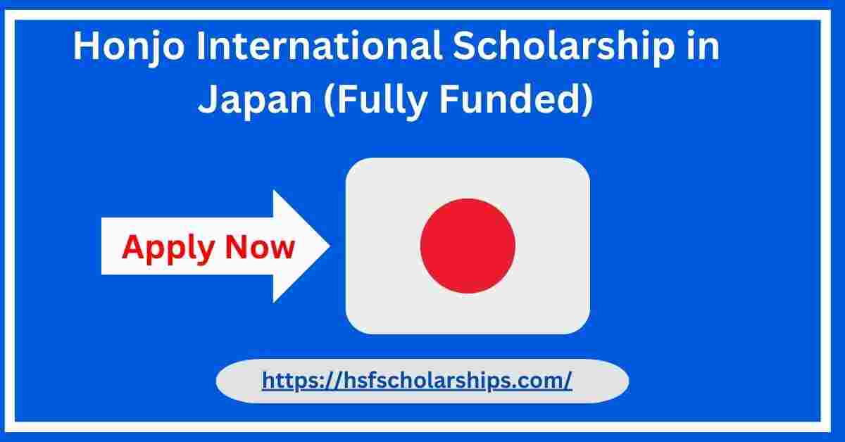 Honjo International Scholarship 2025 in Japan (Fully Funded)