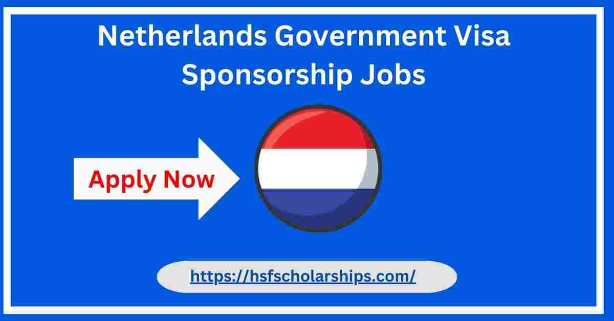 Netherlands Government Visa Sponsorship Jobs 2025